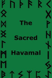 The Sacred Havamal - Jason King Godwise (ISBN: 9781494343521)