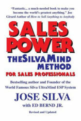 Sales Power, the SilvaMind Method for Sales Professionals - Jose Silva, Ed Bernd Jr (ISBN: 9781496039811)