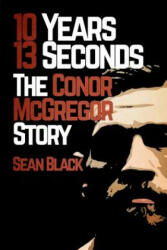 10 Years 13 Seconds - Sean Black (ISBN: 9781530021086)