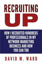 Recruiting Up - David M Ward (ISBN: 9781530826131)