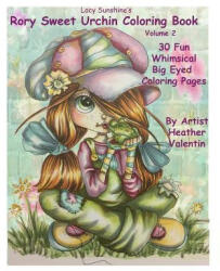 Lacy Sunshine's Rory Sweet Urchin Coloring Book Volume 2: Fun Whimsical Big Eyed Art - Heather Valentin (ISBN: 9781533125521)