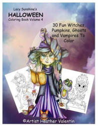 Lacy Sunshine's Halloween Coloring Book Volume 4: Whimsical Witches, Ghosts, Pumpkins and Vampires - Heather Valentin (ISBN: 9781533162113)