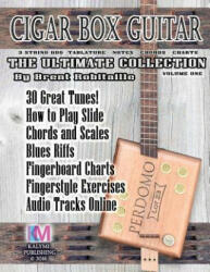 Cigar Box Guitar - The Ultimate Collection - Brent C Robitaille (ISBN: 9781533232892)