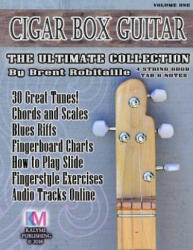 Cigar Box Guitar - The Ultimate Collection - 4 String - Brent C Robitaille (ISBN: 9781534768932)