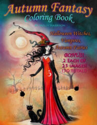 Autumn Fantasy Coloring Book - Halloween Witches, Vampires and Autumn Fairies - Molly Harrison (ISBN: 9781535343862)