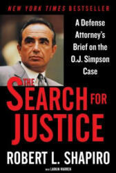 The Search for Justice: A Defense Attorney's Brief on the O. J. Simpson Case - Robert L. Shapiro (ISBN: 9781631680755)
