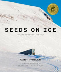 Seeds on Ice - Cary Fowler, Peter Crane, Mari Tefre, Jim Richardson (ISBN: 9781632260574)