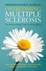 Overcoming Multiple Sclerosis: The Evidence-Based 7 Step Recovery Program - George Jelinek (ISBN: 9781760112554)