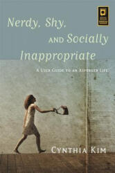 Nerdy, Shy, and Socially Inappropriate - Cynthia Kim (ISBN: 9781849057578)