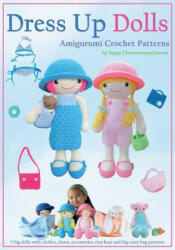 Dress Up Dolls Amigurumi Crochet Patterns - Sayjai Thawornsupacharoen (ISBN: 9781910407066)