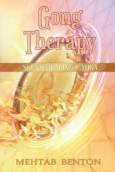 Gong Therapy - Mehtab Benton (ISBN: 9781939239051)