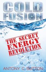 Cold Fusion: The Secret Energy Revolution (ISBN: 9781939438355)