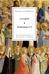 Liturgy and Personality - Dietrich Von Hildebrand, Robert Barron (ISBN: 9781939773005)