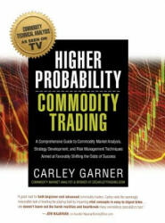 Higher Probability Commodity Trading - Garner, Carley (ISBN: 9781942545521)