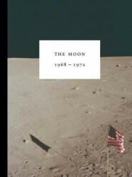 Moon 1968 - 1972 - E. B. White, John Kennedy, Tom Adler (ISBN: 9781942884057)