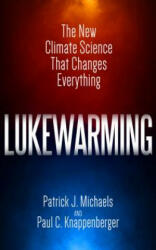 Lukewarming - Patrick J. Michaels, Paul C. Knappenberger (ISBN: 9781944424039)