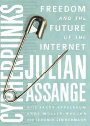 Cypherpunks: Freedom and the Future of the Internet - Julian Assange, Jacob Appelbaum, Andy Muller-Maguhn (ISBN: 9781944869083)