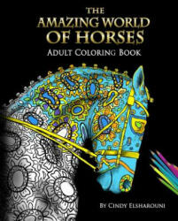 Amazing World Of Horses - CINDY ELSHAROUNI (ISBN: 9781945175015)