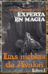 Experta en Magia: Libro 1 de Las Nieblas de Avalon - Marion Zimmer Bradley (ISBN: 9788470023903)