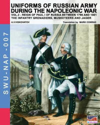 Uniforms of Russian army during the Napoleonic war vol. 2 - Aleksandr Vasilevich Viskovatov (ISBN: 9788893270502)