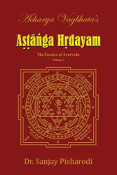Acharya Vagbhata's Astanga Hridayam Vol 1 - Dr. Sanjay Pisharodi (ISBN: 9789352583638)