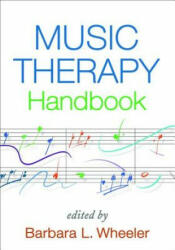 Music Therapy Handbook - Barbara L. Wheeler (ISBN: 9781462529728)