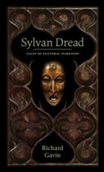 Sylvan Dread: Tales of Pastoral Darkness - Richard Gavin, Daniel Schulke (ISBN: 9781945147005)