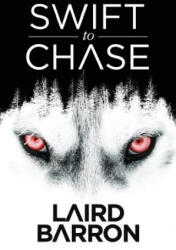 Swift to Chase - Laird Barron (ISBN: 9781945373053)