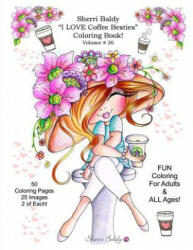 Sherri Baldy I Love Coffee Besties Coloring Book - Sherri Ann Baldy (ISBN: 9781945731099)
