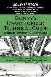 Donny's Unauthorized Technical Guide to Harley-Davidson, 1936 to Present - DONNY PETERSEN (ISBN: 9781532008092)