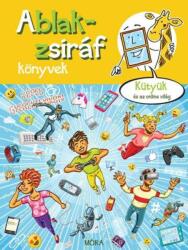 Ablak-Zsiráf könyvek: Kütyük és az online világ (ISBN: 9789634153788)