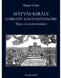 Mátyás király narratív hagyományköre (ISBN: 9789634560036)