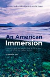An American Immersion: How the First Woman to Dive All 50 States Was Transformed by Her Quest (ISBN: 9781930536968)