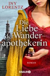 Iny Lorentz: Die Liebe der Wanderapothekerin (ISBN: 9783426518359)