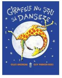 Girafele nu stiu sa danseze - Giles Andreae (ISBN: 9786069780329)