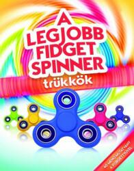 A legjobb fidget spinner trükkök (ISBN: 9789634065197)