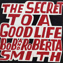 Bob and Roberta Smith: The Secret to a Good Life (ISBN: 9781910350836)