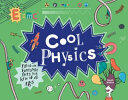 Cool Physics - Filled with Fantastic Facts for Kids of All Ages (ISBN: 9781843653240)