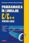 Programarea în limbajul C/C++ pentru liceu (ISBN: 9789734604388)