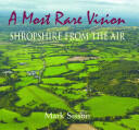 A Most Rare Vision: Shropshire from the Air (ISBN: 9781906122669)