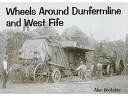 Wheels Around Dunfermline and West Fife (ISBN: 9781840333329)