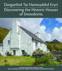 Darganfod Tai Hanesyddol Eryri / Discovering the Historic Houses of Snowdonia (ISBN: 9781871184532)