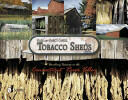 Tobacco Sheds: Vanishing Treasures in the Connecticut River Valley (ISBN: 9780764343261)