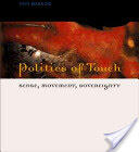 Politics of Touch: Sense Movement Sovereignty (ISBN: 9780816648450)