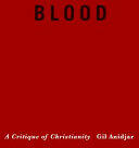 Blood: A Critique of Christianity (ISBN: 9780231167215)