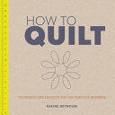 How to Quilt: Techniques and Projects for the Complete Beginner (ISBN: 9781784942786)