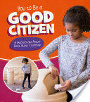 How to Be a Good Citizen - A Question and Answer Book About Citizenship (ISBN: 9781474743907)