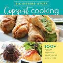 Copycat Cooking with Six Sisters' Stuff: 100+ Popular Restaurant Meals You Can Make at Home (ISBN: 9781629724430)