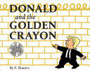 Donald and the Golden Crayon: An Unpresidented Parody: A Book That Uses the Best Words (ISBN: 9780764356551)