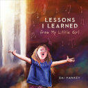 Lessons I Learned from My Little Girl (ISBN: 9781527101791)